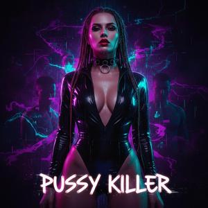 Pussy Killer
