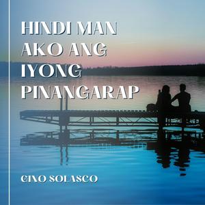 Hindi Man Ako Ang Iyong Pinangarap