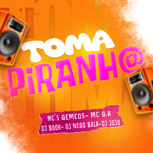 Toma Piranh@