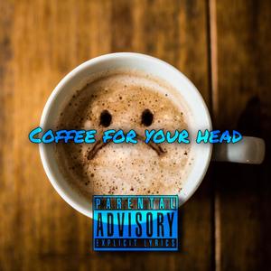 Coffee For Your Head (Remix)