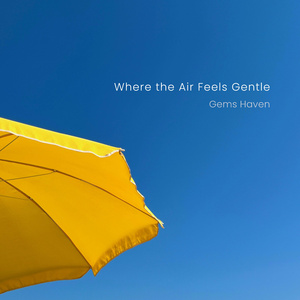 Where the Air Feels Gentle