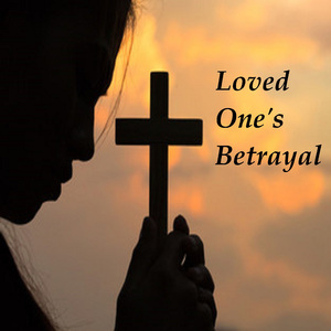 Loved One's Betrayal