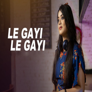 Le Gayi Le Gayi
