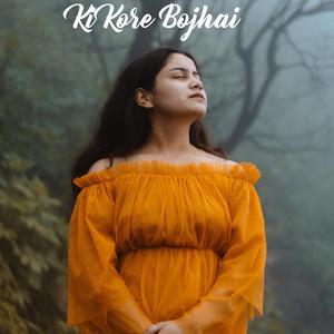 Ki Kore Bojhai