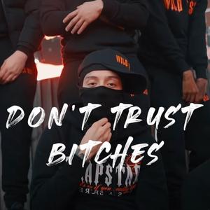 Don' Trust B*****s (Prod. Cadence)