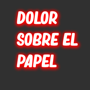 Dolor Sobre el Papel