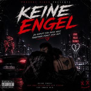 KEINE ENGEL