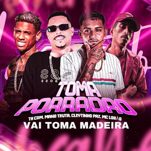 Vai Toma Madeira Toma Porradão