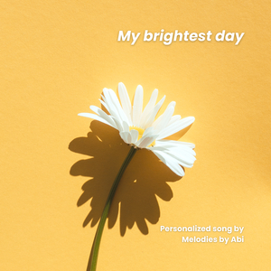 My brightest day