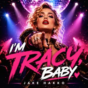 I'M TRACY, BABY
