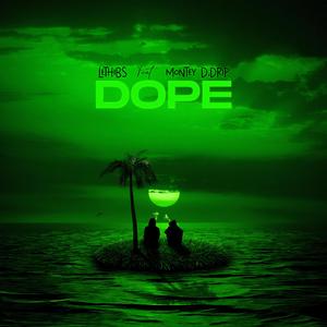 Dope (feat. Montey D. Drip)