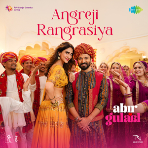 Angreji Rangrasiya (From "Abir Gulaal")