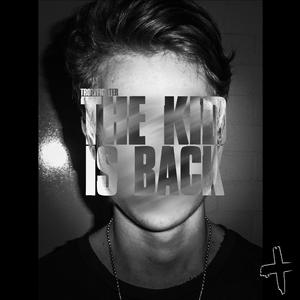 The Kid Is Back