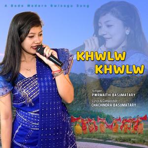 KHWLW KHWLW (feat. Pwrmaithi Basumatary)