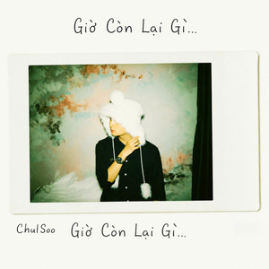 Giờ Còn Lại Gì...