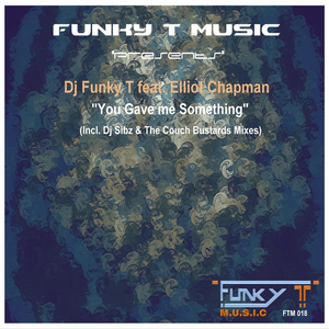 You Gave Me Something (DJ Funky T's Deep Bump Mix)