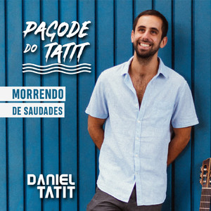 Morrendo de Saudades (Pagode do Tatit)