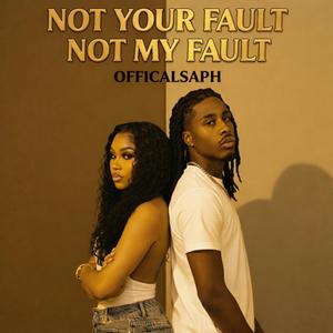 Not Your Fault Not My Fault