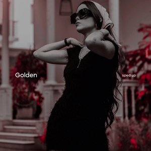 Golden (Sped Up)