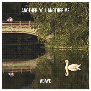 Another You, Another Me