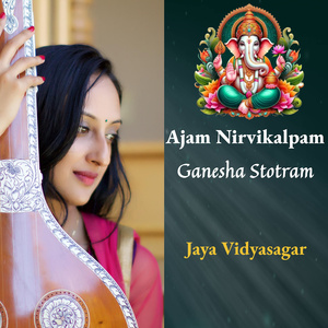 Ajam Nirvikalpam - Ganesha Stotram