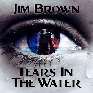Tears in the Water