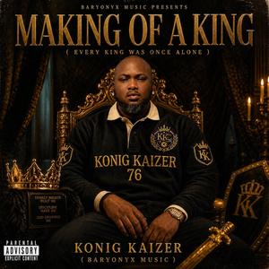 MAKING OF A KING