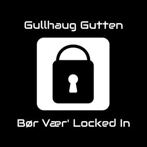 Bør Vær' Locked In