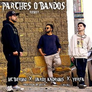 Parches o Bandos (feat. Yer'Fa & Mc Bermu) (Remix)