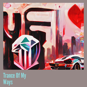 Trance Of My Ways