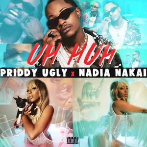 Uh Huh (feat. Nadia Nakai)