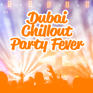 Dubai Party Fever