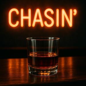 Chasin'
