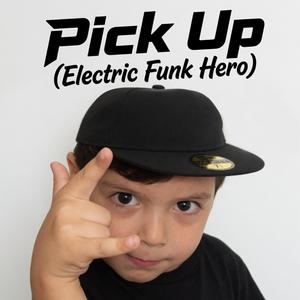 Pick Up (Electric Funk Hero)