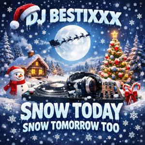 SNOW TODAY SNOW TOMORROW TOO