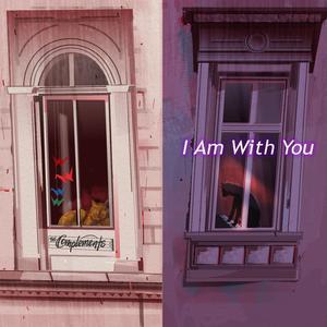 I Am With You (From "At Home With the Complements")