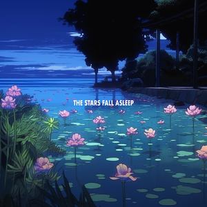 The Stars Fall Asleep