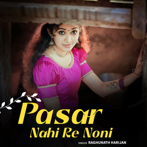 Pasar Nahi Re Noni