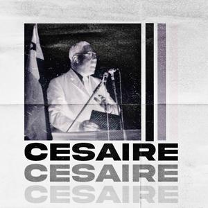 CÉSAIRE (feat. Trippyraf)