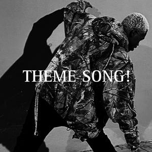 THEME SONG!