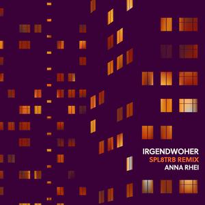 Irgendwoher (SPL8TRB Remix)