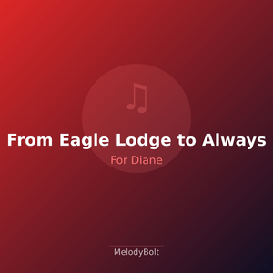 From Eagle Lodge to Always