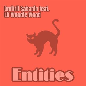Entities (feat. Lil Woodie Wood)