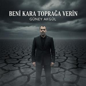 Beni Kara Toprağa Verin