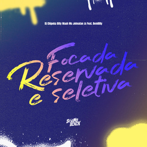 Focada, Reservada e Seletiva
