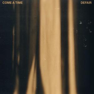 Come A Time