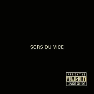 SORS DU VICE