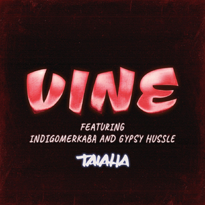 Vine (feat. Indigomerkaba & Gypsy Hussle)