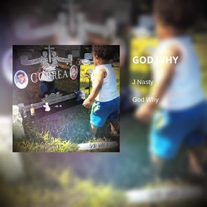 God Why