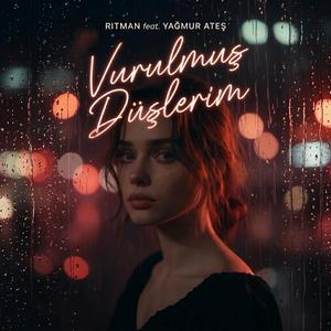 VURULMUŞ DÜŞLERİM (feat. YAĞMUR ATEŞ)